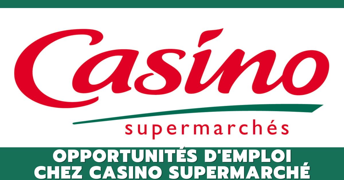 Opportunités d'emploi chez Casino Supermarché